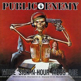 Muse Sick-N-Hour Mess Age (Public Enemy)